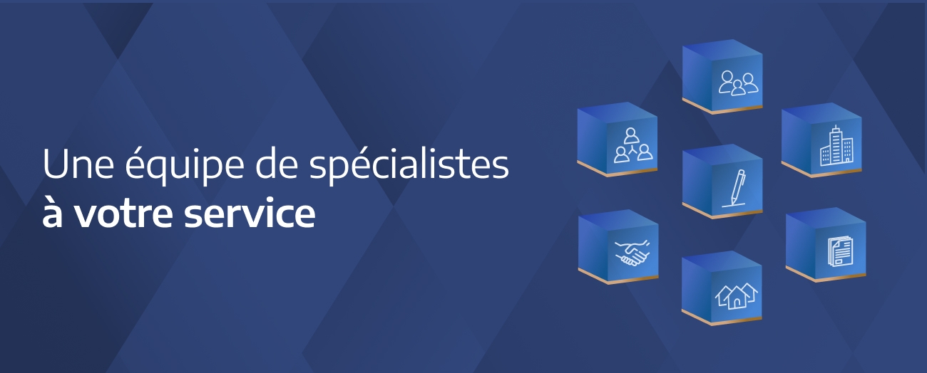 Une équipe de spécialistes  à votre service